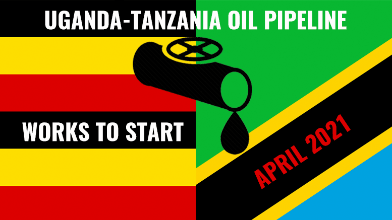 Uganda-Tanzania oil pipeline works April 2021