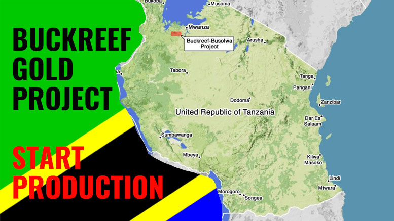 Tanzania BUCKREEF gold project start production