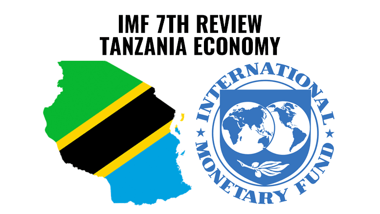 IMF 7th review of Tanzania Economy