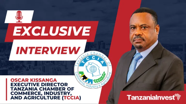 Interview OSCAR KISSANGA EXECUTIVE DIRECTOR TANZANIA CHAMBER OF COMMERCE INDUSTRY AND AGRICULTURE (TCCIA)