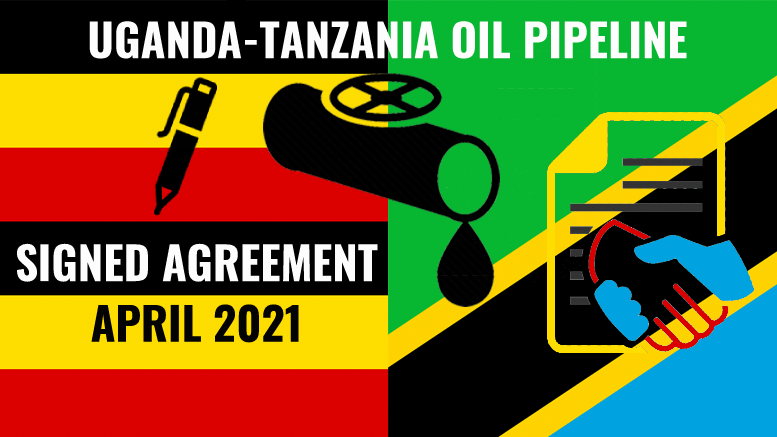 Uganda Tanzania oil pipeline agreement 2021